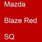 Preview: Mazda, Blaze Red, SQ.